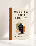 Healing Isn't Pretty (Paperback)